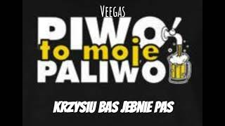 Veegas  Piwo Paliwo Krzysiu Bas Jebnie Pas NOWOŚĆ REMIX 2023 [upl. by Cybil]