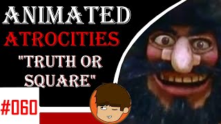 Animated Atrocities 060  quotTruth or Squarequot ft PieGuyRulz [upl. by Descombes]