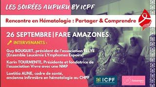 Soirées Aupuru By ICPF  Rencontre en Hématologie  Partager amp Comprendre [upl. by Cornia]