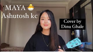 MAYA  Ashutosh KC   Cover by Dinu Ghale [upl. by Yenruogis152]