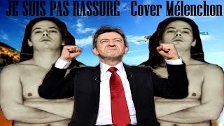 Je suis pas rassuré  Zambla   cover Mélenchon [upl. by Yamauchi]