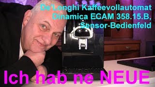 Meine NEUE  DeLonghi Kaffeevollautomat Dinamica ECAM 35815B SensorBedienfeld  Einfach Schön [upl. by Socher]