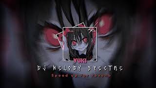 DJ MELODY SPECTRE  SPEED UP FOR REVENB [upl. by Azilem]