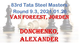 Van Foreest Jorden  Donchenko Alexander 83rd Tata Steel Masters Round 93 [upl. by Terrene]