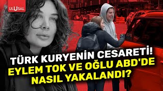 Ölümcül kazadan sonra ABDye kaçtılar Eylem Tok ve Oğlu nasıl yakalandı  ULUSAL HABER [upl. by Coray]