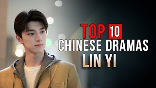 Top 10 Lin Yi Dramas List  Lin Yi Drama Series eng sub [upl. by Onaivlis254]