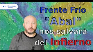 🥵🌬️❄️El frente frío Abal núm6 nos salvará del calor infernal [upl. by Oxley586]