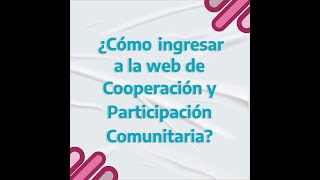 ¿Cómo ingresar al sitio web de la Dirección de Cooperación y Participación Comunitaria [upl. by Hudis]