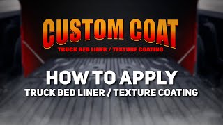 Custom Coat  How To Apply Truck Bed Liner  Texture Coating [upl. by Alfredo]