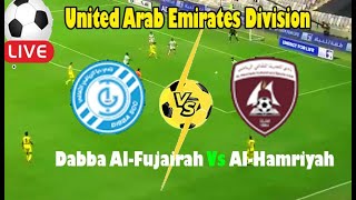 Live Football Dabba AlFujairah Vs AlHamriyah ll Live United Arab Emirates Division [upl. by Ahseekal949]