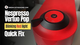 Nespresso Vertuo Pop Blinking Red Light Twice and Wont Brew  Quick Fix [upl. by Pearle]