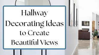 Hallway Decorating Ideas to Create Beautiful Views  Interior Design Ideas [upl. by Kihtrak]