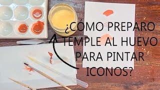 Aprende a fabricar TEMPLE AL HUEVO para pintar iconos TRUCOS [upl. by Brookner913]