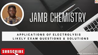 JAMB Chemistry 2025 EP 105  Application of Electrolysis  Likely Exam Questions [upl. by Tombaugh573]