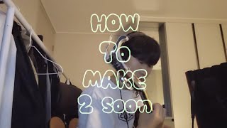 과제 때문에 올리는 keshi  2 soon cover  how to make 2 soon [upl. by Allimrac]