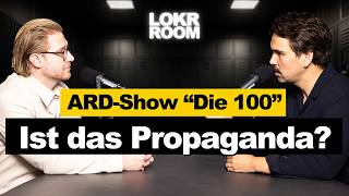 ARDShow quotDie 100quot Ist das Propaganda  LoKr Room Talk [upl. by Adnawyt]