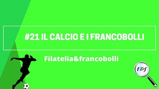 IL CALCIO E I FRANCOBOLLI  Filateliaampfrancobolli🔍 [upl. by Terrej762]