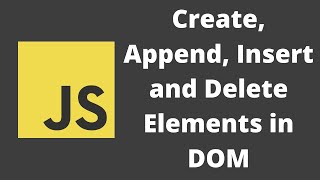 56 Creating Inserting and Delete Elements in DOM using createElement appendChild and removeChild [upl. by Acisej]