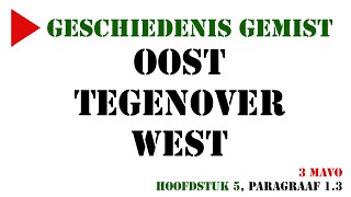 3 mavo  Oost tegenover West Memo 4e editie H5 paragraaf 13  Geschiedenis Gemist [upl. by Adamok]