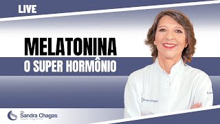 MELATONINA  O SUPER HORMÔNIO I Dra Sandra Chagas [upl. by Redd]