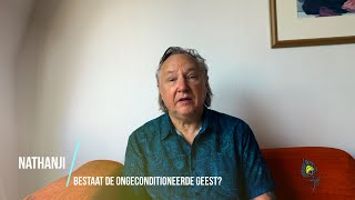 Bestaat de Ongeconditioneerde Geest [upl. by Animsay]