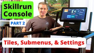 Technogym Skillrun Unity 7000 Console PART 2 The Tiles Submenus and Settings [upl. by Naliorf]