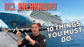 Top 10 MustDos Aboard NCL Breakaway Unleash the Fun [upl. by Burner]