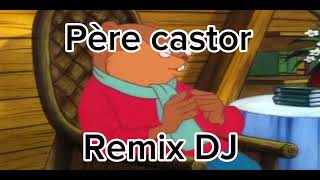 Père castor remix [upl. by Esinehc549]