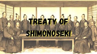 Treaty of Shimonoseki 1895 Ending the First SinoJapanese War and Shaping East Asia [upl. by Tiersten]