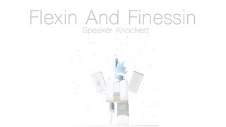 Flexin And Finessin  Speaker Knockerz  ROBLOX [upl. by Shuman377]