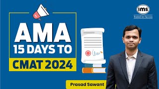 AMA  15 Days to CMAT 2024  How to prepare for CMAT 2024 Prasad Sawant [upl. by Nnylanna]