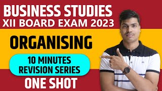 Organising  ONE SHOT  Class 12 Business studies Board exam 2023  Complete revision in 10 Minutes [upl. by Roinuj]