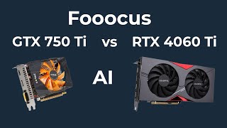 GTX 750 Ti vs RTX 4060 Ti  Fooocus  Stable Diffusion [upl. by Attenor270]