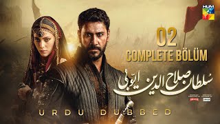 Sultan Salahuddin Ayyubi  Complete Bölüm 02  Urdu Dubbed  19 May 2024  HUM TV [upl. by Amapuna]