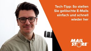 TechTippVideo zu MailStore So stellen Sie gelöschte EMails einfach und schnell wieder her [upl. by Ahselak]