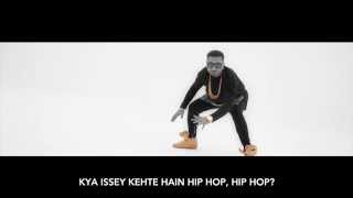 Issey Kehte Hain Hip Hop  Yo Yo Honey Singh  Badmash Hindi Rap Guru [upl. by Gwynne282]