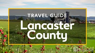 Lancaster County Vacation Travel Guide  Expedia [upl. by Sydalg]