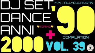 Dance Hits of the 90s and 2000s Vol 39  ANNI 90  2000 Vol 39 Dj Set  Dance Años 90  2000 [upl. by Jenks879]