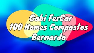 100 NOMES COMPOSTOS PARA BERNARDO  NOMES COMPOSTOS [upl. by Sierra]