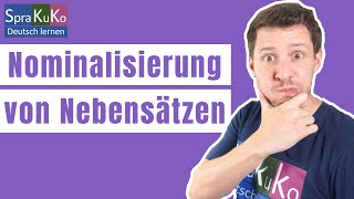 Nominalisierung von Nebensätzen  Deutsch B2  C1  DSH Grammatik [upl. by Fafa488]