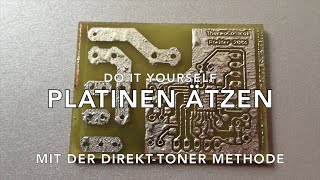 PCB  Platinen ätzen mit der DirektToner Methode Schritt für Schritt [upl. by Naara]