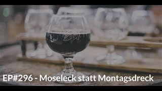 EP296  Moseleck statt Montagsdreck [upl. by Meekahs356]