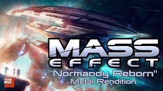 Mass Effect Normandy Reborn  Metal Rendition [upl. by Litta]