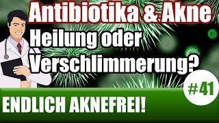 Tabletten gegen Akne Antibiotika  Heilung oder Verschlimmerung ENDLICH AKNEFREI 41 [upl. by Klemens]