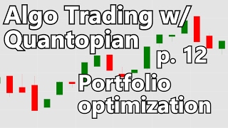 Portfolio Optimization API  Algorithmic Trading with Python and Quantopian p 12 [upl. by Tayib]