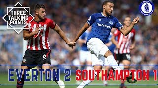 EVERTON 21 SOUTHAMPTON  TOSUN NEEDS SERVICE  3 Talking Points EFC [upl. by Airuam]