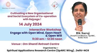 Live Interactive Workshop  Engage with Open Mind Open Heart amp Open Will I BK Saroj I ORC Delhi [upl. by Ajtak526]