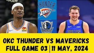 Dallas Mavericks vs OKC Thunder Game 3 Full Highlights  11 may 2024 ft Luka Doncic amp kyrie Irving [upl. by Sinclare722]