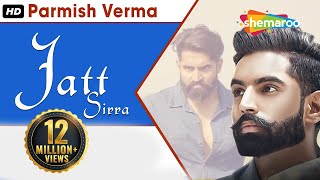 Jatt Sirra Full Video  Parmish Verma  Suri Kamboj  Latest Punjabi Songs  Shemaroo [upl. by Jenkel]