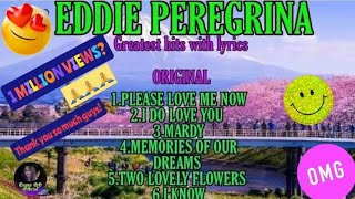 EDDIE PEREGRINA Greatest hits lyrics [upl. by Dyoll]